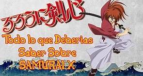 SAMURAI X - La Mejor Y Mas Completa Reseña Que vas a encontrar Sobre Rurouni Kenshin