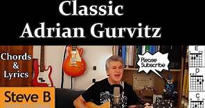 ❤️ Gotta write a *Classic*, in an attic Adrian Gurvitz - Guitar 🎸 Chords 🎵 Cover 🎬- by Steve.B