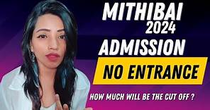 MITHIBAI 2024 ADMISSION | NO ENTRANCE REQUIRED| EXPECTED CUTOFF? IMPORTANT NOTICE