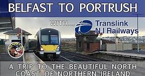 Belfast to the Beautiful Coastline of Portrush with Translink Northern Ireland Railways.