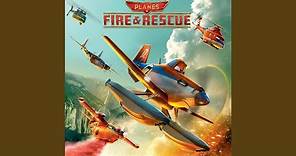 Planes: Fire & Rescue - Main Title
