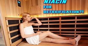 Niacin For Detoxification?!