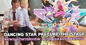 DANCING STAR PRECURE THE STAGE! News & Interview with Producer Takashi Washio translated!