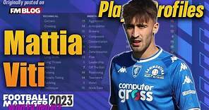Mattia Viti | Player Profiles 10 Years In | Football Manager 2023