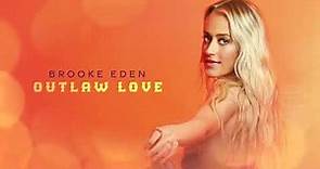 Brooke Eden - Outlaw Love (Official Audio)