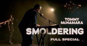 Tommy McNamara: Smoldering | Full Comedy Special