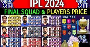 IPL 2024 - All Teams Official Squad & Players Price | All Teams Final Squad IPL 2024 | IPL 2024 News