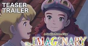 The Imaginary – Official Teaser (3) (Studio Ponoc)