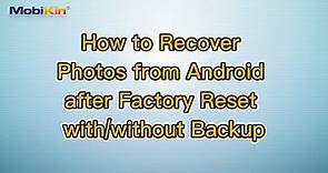 How to Recover Photos from Android after Factory Reset with/without Backup?