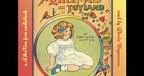 A Little Maid in Toyland by Adah Louise SUTTON read by Gloria Begemann | Full Audio Book