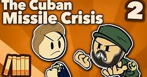 Cuban Missile Crisis - Eyeball to Eyeball - Extra History - Part 2