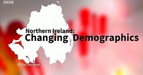 Northern Ireland: Changing Demographics