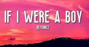 If I Were A Boy - Beyoncé (Lyrics) 🎵