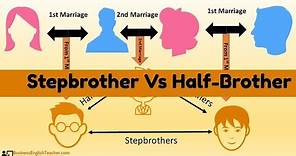 Stepbrother VS Half-Brother | What's the difference?