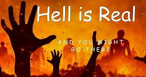 Hell is Real! And You Might Go There!