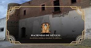 Haciendas de México | Hacienda Piedras Negras, Tlaxcala
