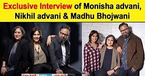 Exclusive Interview: Monisha advani , Nikhil advani , Madhu Bhojwani