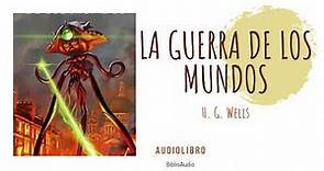 La Guerra De Los Mundos ( H. G. Wells) Audiolibro completo
