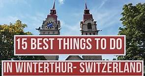15 Best Things to do in Winterthur -Switzerland