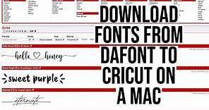 HOW TO DOWNLOAD FONTS FROM DAFONT TO CRICUT DESIGN SPACE ON A MAC
