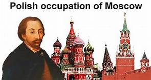 Polish occupation of Moscow (1610 – 1612)
