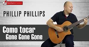 Gone Gone Gone - Phillip Phillips como tocar en guitarra, ritmo y acordes