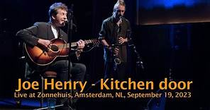 Joe Henry - Kitchen door (Live at Zonnehuis, Amsterdam, NL, Sept. 2023)