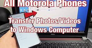 All Motorola Phones: How to Transfer Photos & Videos Windows Computer/PC/Laptop