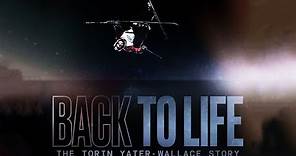Back to Life: The Torin Yater-Wallace Story - Official Trailer