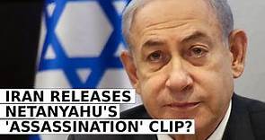 Netanyahu 'Assassination' Footage Sparks Controversy | Iran's Video on Israel's PM Explained