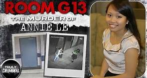 Room G13: The Murder Of Annie Le