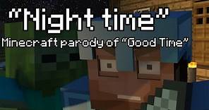 "Night Time" A Minecraft Parody of Owl city's "Good Time" (Music Video) Ft. RommieOfficial