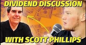 Dividend Discussion with Scott Phillips (Full Interview)