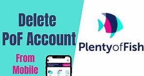 How to Delete POF Account on Mobile | Plenty of Fish