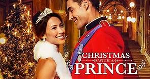Christmas With A Prince (2018) | Full Movie | Kaitlyn Leeb | Nick ...