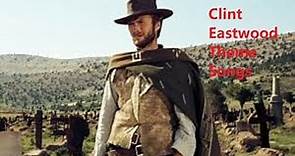 Clint Eastwood western movies theme songs II 奇連伊士活最好聽嘅獨行俠主題曲