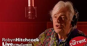 Robyn Hitchcock – three-song performance (live for The Current)