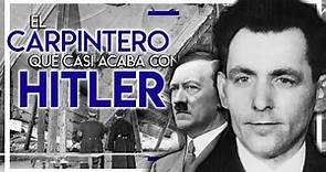 GEORG ELSER, EL CARPINTERO QUE CASI ACABA CON HITLER