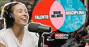 ROBERTA LOBEIRA - VIVIR DEL ARTE, DISCIPLINA + TALENTO Y CÓMO ENCONTRAR INSPIRACIÓN - DEMENTES 260