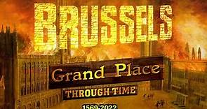 Brussels: Grand Place Through Time (1569-2022)