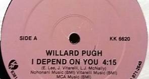 Willard Pugh - I Depend On You