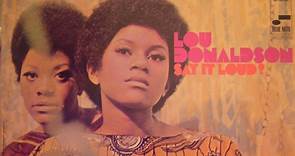 Lou Donaldson - Say It Loud!