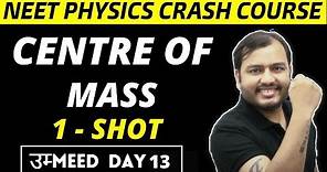 Centre Of Mass - 1 SHOT || All Concepts , Formulae , Tricks and PYQs || NEET Physics Crash Course