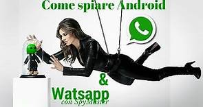 Come spiare Android e WhatsApp con Spymaster Pro