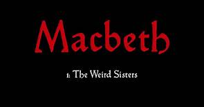 Macbeth. 1: The Weird Sisters