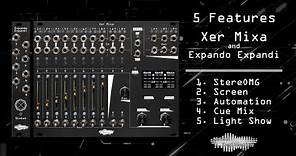 5 Features of the Xer Mixa mixer and Expando Expandi expander from Noise Engineering