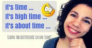 It's time & It's high / about time | Common Grammar Mistakes