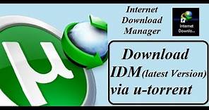 How To Download IDM with crack through utorrent | Full Version | Complete Tutorial