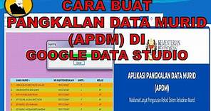 CARA BUAT PANGKALAN DATA MURID (APDM) DI GOOGLE DATA STUDIO.#googledatastudio