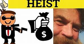 Heist - Heist Meaning - Heist Examples - Heist Definition